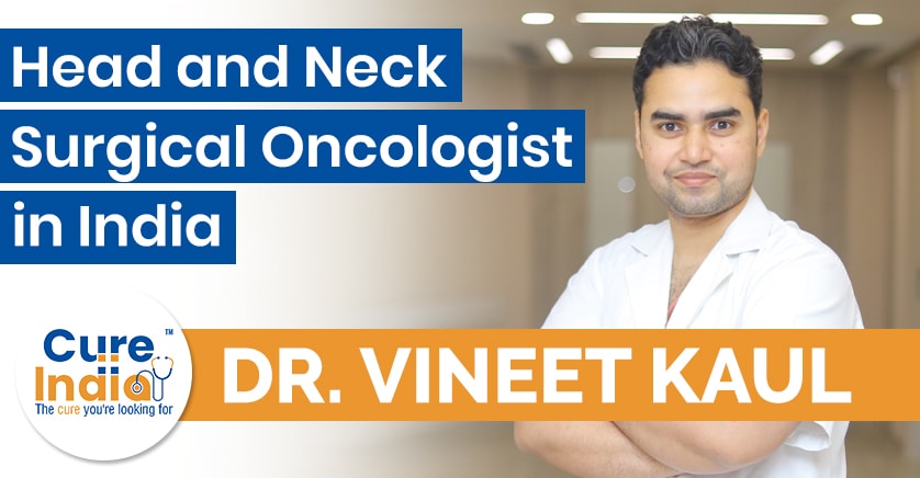 Dr Vineet Kaul - Head and Neck Surgical Oncologist